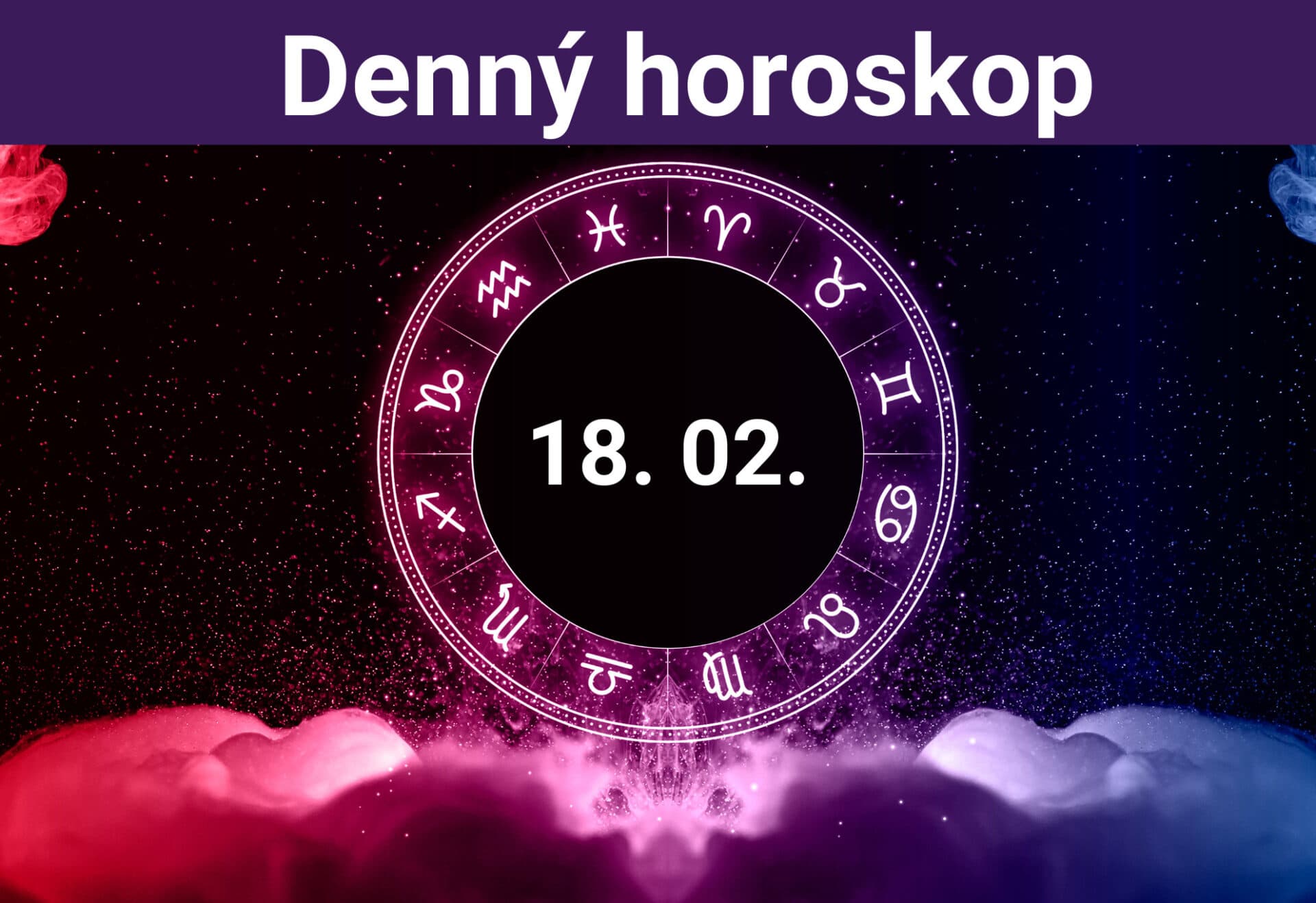 Horoskop na dnes (18. 02. 2024)