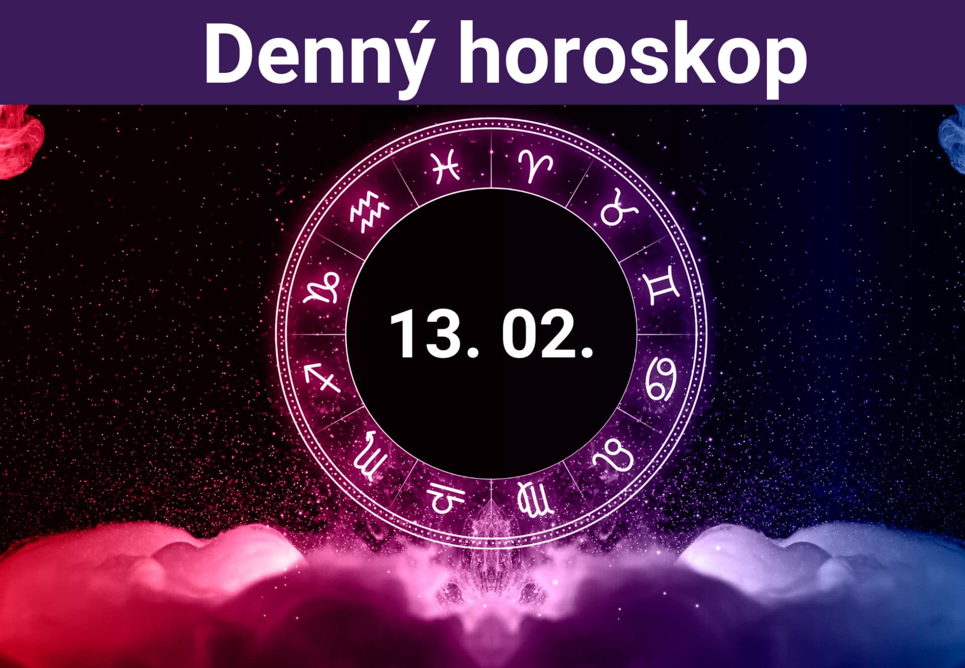Horoskop na dnes (13. 02. 2024)
