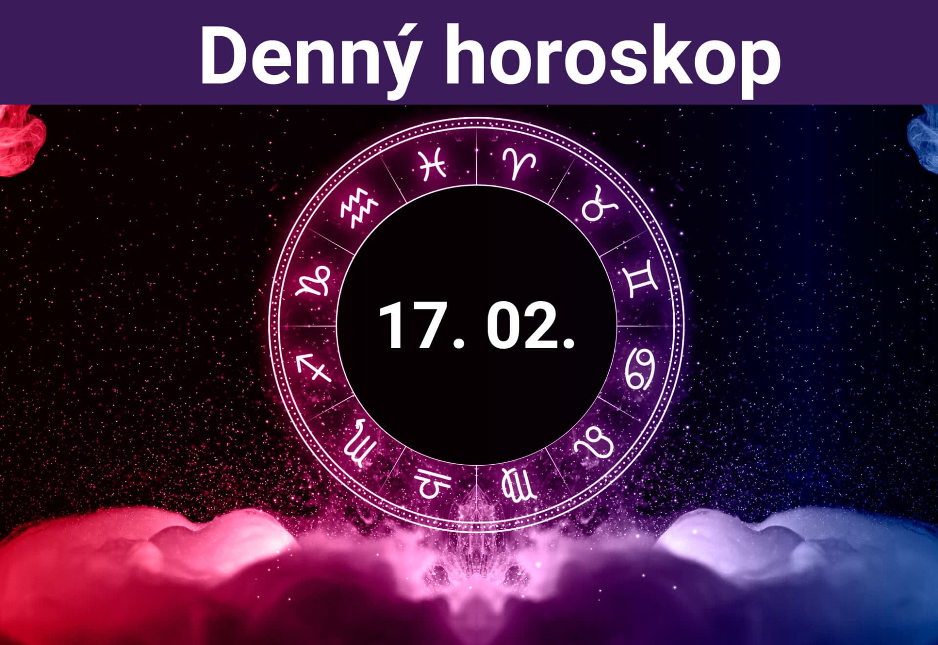 Horoskop na dnes (17. 2. 2024)