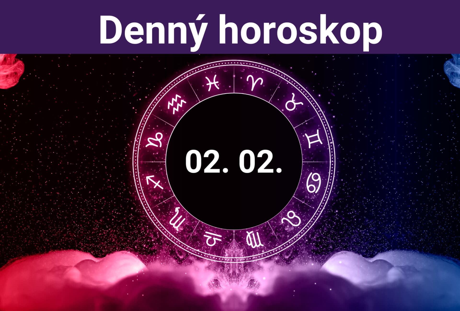 Horoskop na dnes (02. 02. 2024)