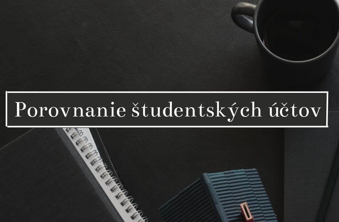 Rozmýšľate nad študentským účtom? TIETO výhody by vám nemali ujsť