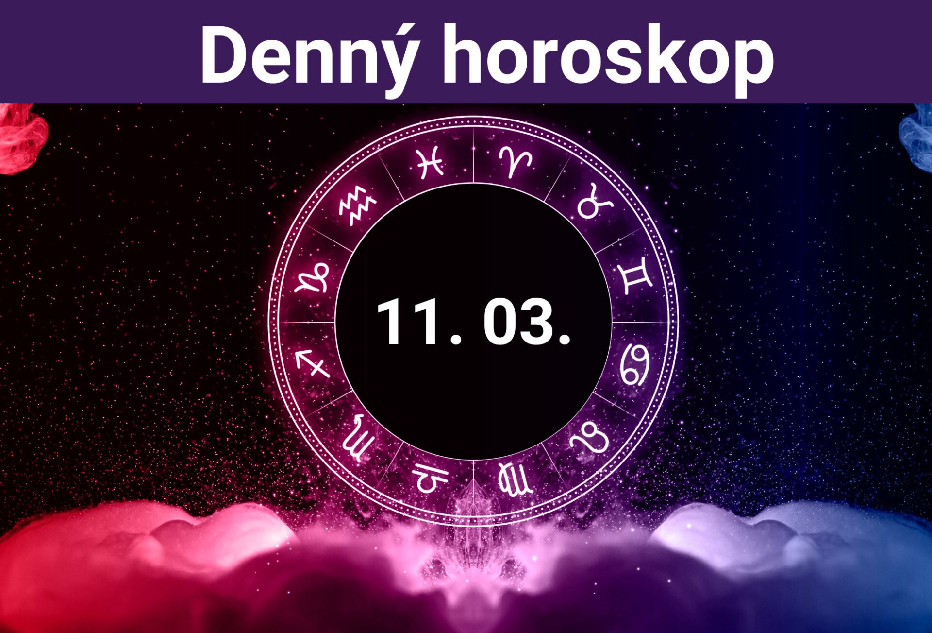 Horoskop na dnes (11. 03. 2024)